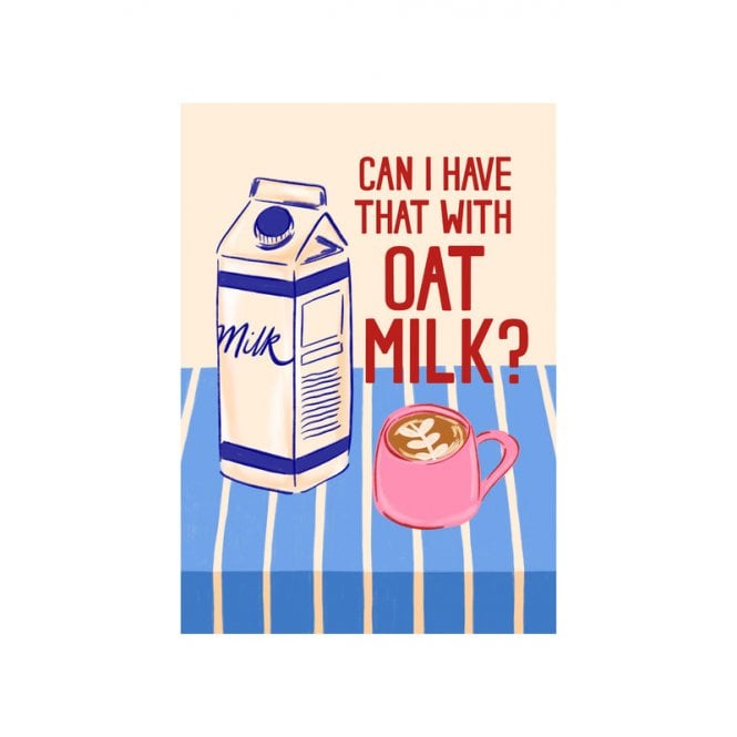 Neesh Home 'Can I have that with Oat Milk' Print