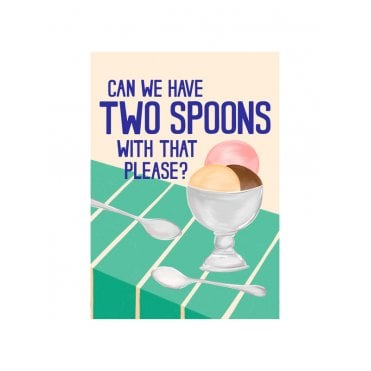 'Can we have Two Spoons with that please?' Print